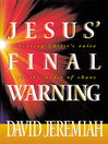 Jesus' Final Warning (eBook): Hearing Christ's Voice in the Midst of Chaos
